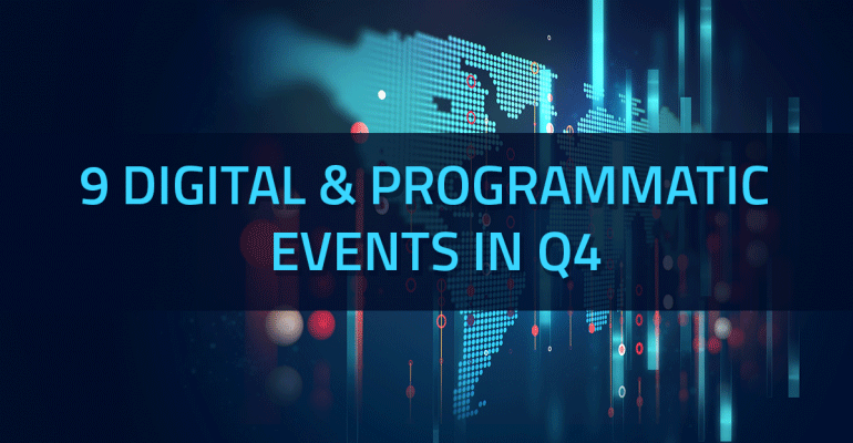 9 digital & programmatic events in Q4