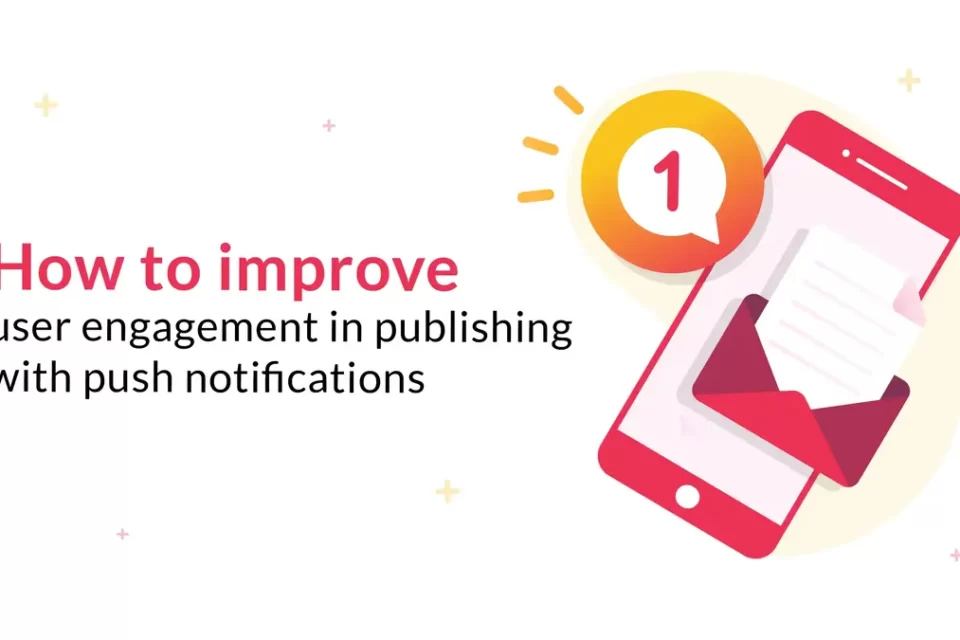 Hot to improve user engagement in publishing