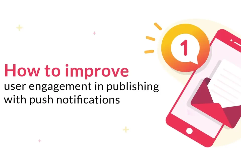 Hot to improve user engagement in publishing